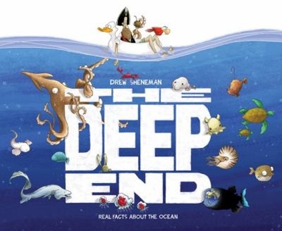 The Deep End : Real Facts about the Ocean Hardcover Drew Sheneman