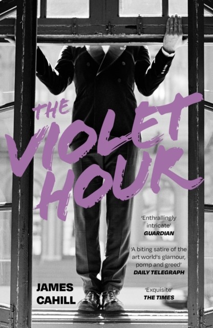 The Violet Hour by James Cahill (Paperback Book)