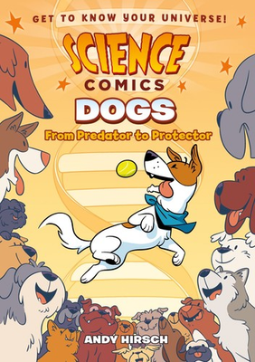 #ad Science Comics: Dogs: From Predator to Protector paperback Hirsch Andy $5.65