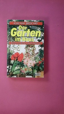259774 Joachim Breschke DER GARTEN IM HAUS Wohnen mit Blumen u. Grünpflanzen