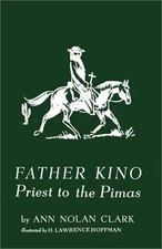 Father Kino: Priest to the Pimas (Paperback or Softback)