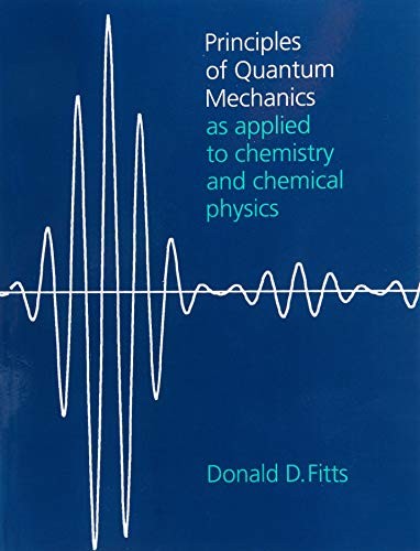 Principles of Quantum Mechanics: As Applied to Chemistry and Che