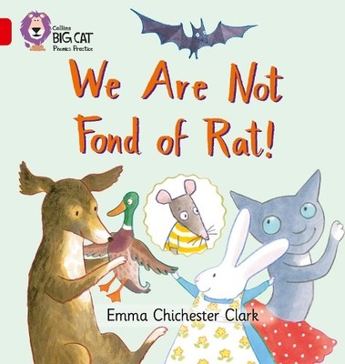 Emma Chichester Clark We Are Not Fond of Rat (Paperback) Collins Big Cat Phonics