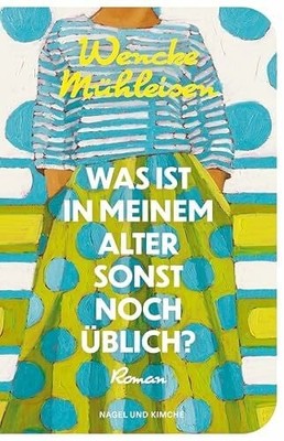 Was ist in meinem Alter sonst noch üblich?: Roman | Über Buch Nagel & Kimche