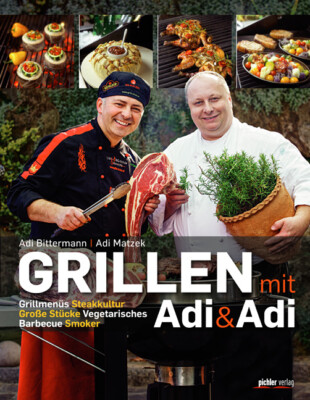 Grillen mit Adi & Adi: Grillmenüs. Steakkultur. Große Stücke. Vegetarisches.
