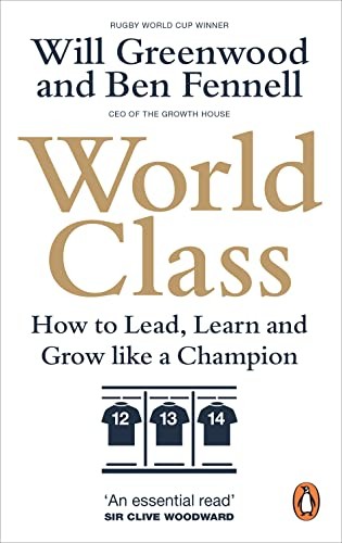 World Class: How to Lead, Learn and Grow like a Champion - Fennell, Ben