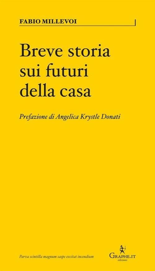 Libri Millevoi Fabio - Breve Storia Sui Futuri Della Casa. Ediz. Illustrata