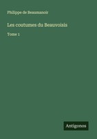 Les Coutumes Du Beauvoisis Philippe De Beaumanoir
