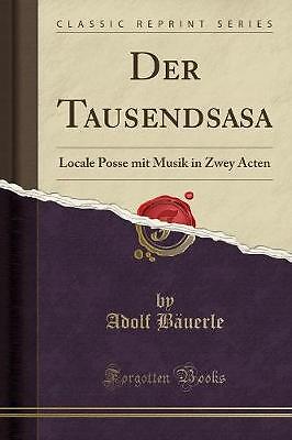 Der Tausendsasa Locale Posse mit Musik in Zwey Act