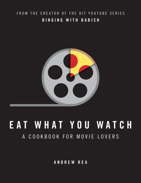 Eat What You Watch by Andrew Rea - - Image 3