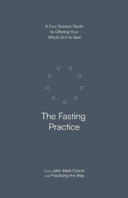 John Mark Comer The Fasting Practice (Paperback)