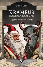 Krampus e altre creature. Leggende e tradizioni natalizie - Oliva Antonio