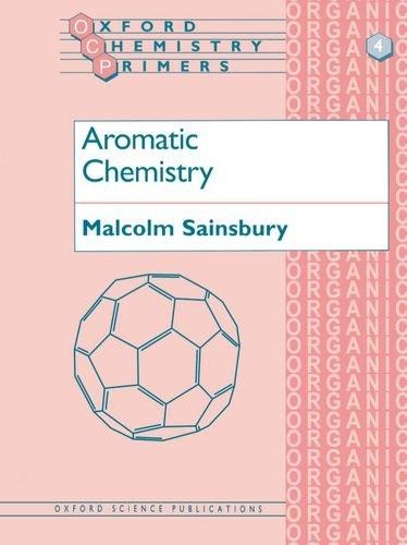 Aromatic Chemistry: 4 (Oxford Chemistry Primers) - Sainsbury, Malcolm