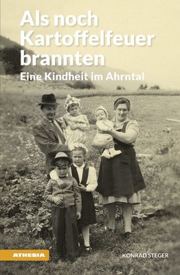Konrad Steger; Hans Luis Platzgummer / Als noch Kartoffelfeuer brannten