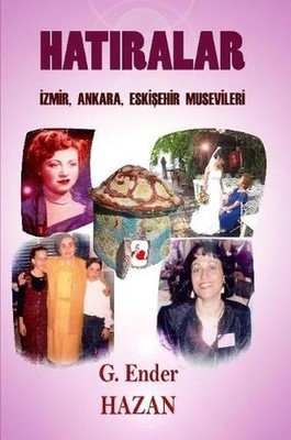 Hatiralar: ''Izmir, Ankara, Eskisehir Musevileri'' by G. Ender Hazan (Turkish) Pap