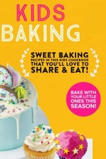 KIDS BAKING: Sweet Baking Recips In T..., Press, Savour