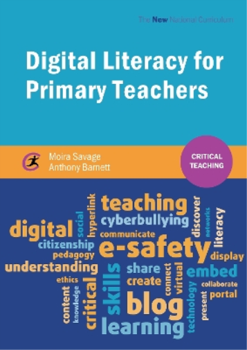Moira Savage Digital Literacy for Primary Teachers (Paperback) Critical Teaching