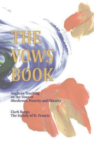 The Vows Book: Anglican Teaching on the Vows of Obedience,... - Berge, Clark