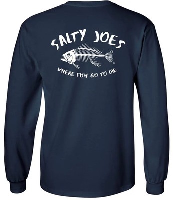 Salty Joe's ''Where Fish Go To Die'' Long Sleeve Tee