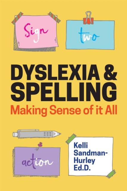 Dyslexia And Spelling : Making Sense Of It All Kelli Sandman-Hurley - Image 6