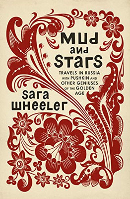 Mud and Stars: Travels in Russia with Pushkin and Other... - Wheeler, Sara