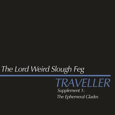 The Lord Weird Slough Feg Traveller Supplement I; The Ephemeral Glades (CD)