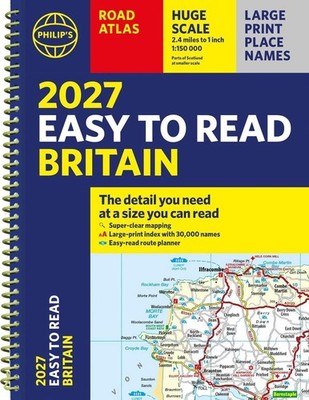 Philip's 2027 Easy to Read Road Atlas of Britain (A4 Spiral): The detail you nee