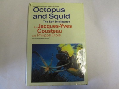 Octopus and Squid: The Soft Intelligence (Undersea discoveries of Jacques-Yve...