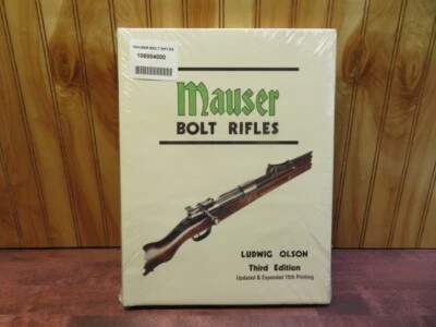 Mauser Bolt Rifle Book/Ludwig Olson 3rd Edition/Updated & Exp. 15th Printing