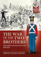 The War Of The Two Brothers | The Portuguese Civil War, 1828-1834 | Coelho