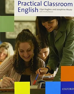 Practical Classroom English. Resource Books for Teachers - Glyn S. Hughes [Tasch