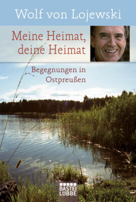 Meine Heimat, deine Heimat von Wolf Lojewski