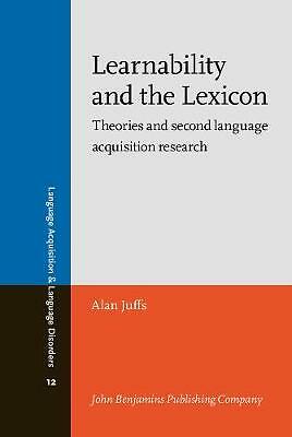 Learnability and the Lexicon (Language Acquisition and Language Disorders) by J