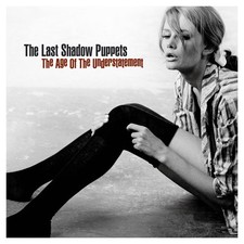 Last Shadow Puppets AGE OF UNDERSTATEMENT Debut 180g +MP3s DOMINO New Vinyl LP