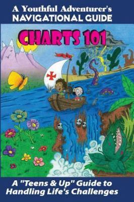 Charts 101: A Teens & Up Guide to Handling Life's Challenges by Cables, Tim J.