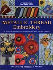 Metallic Thread Embroidery Hardcover Jacqueline Friedman Kreinik