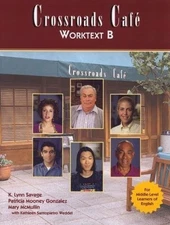 CROSSROADS CAFE WORKTEXT B: ENGLISH LEARNING PROGRAM By K. Lynn Savage Mint