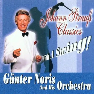 Günter & His Orchestra Noris - Johann Strauss Classics With a Swing!