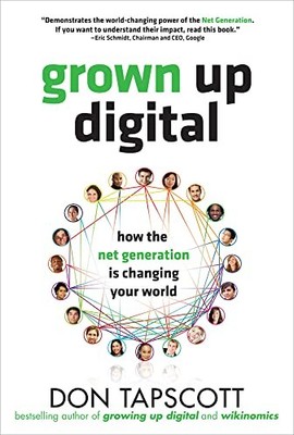 Grown Up Digital: How the Net Generation is Changing Your World,