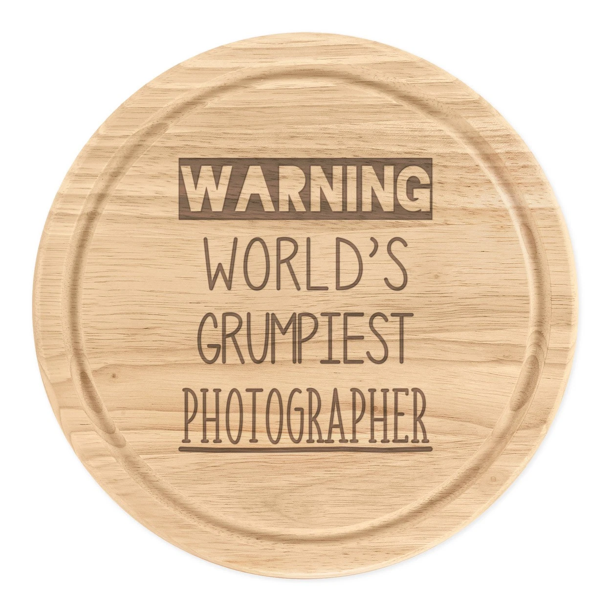 Warning World's Grumpiest Photographer Round Chopping Cheese Board Best