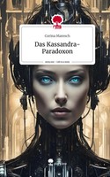 Corina Maresch | Das Kassandra-Paradoxon. Life Is A Story - story.one | Buch