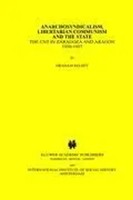 Graham Kelsey | Anarchosyndicalism, Libertarian Communism And The State | Buch
