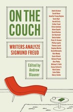 On the Couch: Writers Analyze Sigmund Freud by Andrew Blauner Paperback Book