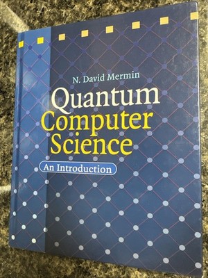 Quantum Computer Science : An Introduction by N. David Mermin (2007, Hardcover)