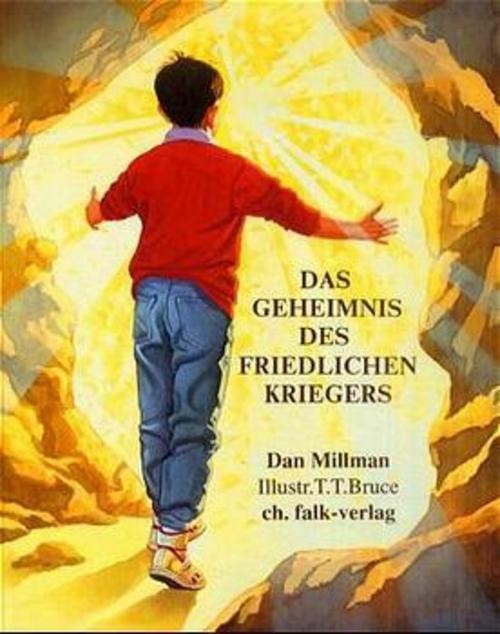 Das Geheimnis des friedlichen Kriegers Dan Millman