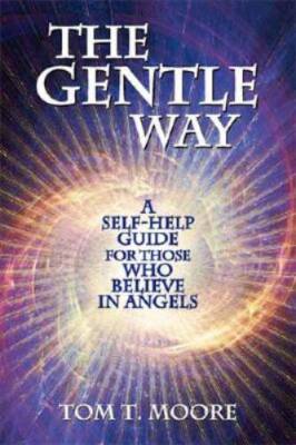 The Gentle Way: A Self-Help Guide for those who Believe in Angels - VERY GOOD