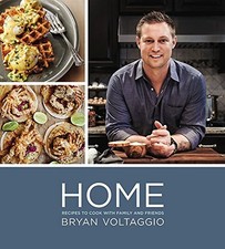 Home: Recipes to Cook with Family and Friends by Voltaggio, Bryan