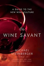 THE WINE SAVANT: A GUIDE TO THE NEW WINE CULTURE By Michael Steinberger **Mint**