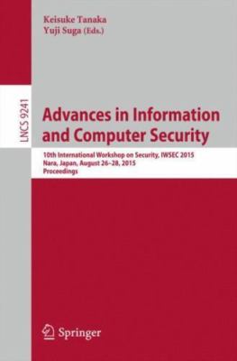Advances in Information and Computer Security : 10th International Workshop o...