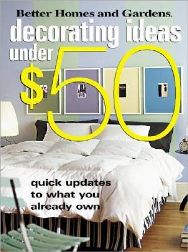 Decorating Ideas Under $50 (Better Homes & Gardens) - Paperback - GOOD